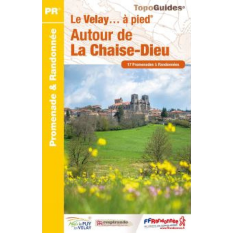 Topo Guides "Le Velay à pied Autour de La Chaise-Dieu"