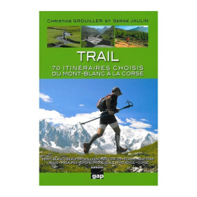 Guide Trail 70 itinéraires du Mont-Blanc à la Corse