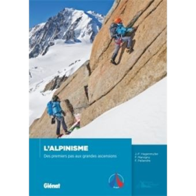 Livre L'alpinisme, Des Premiers Pas aux Grandes Ascensions Edition Glénat