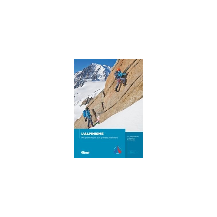 Livre L'alpinisme, Des Premiers Pas aux Grandes Ascensions Edition Glénat